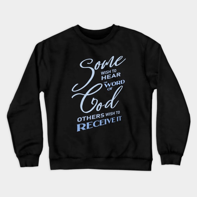 Some wish to hear the word of God, others wish to receive it |  God Got Me Crewneck Sweatshirt by FlyingWhale369